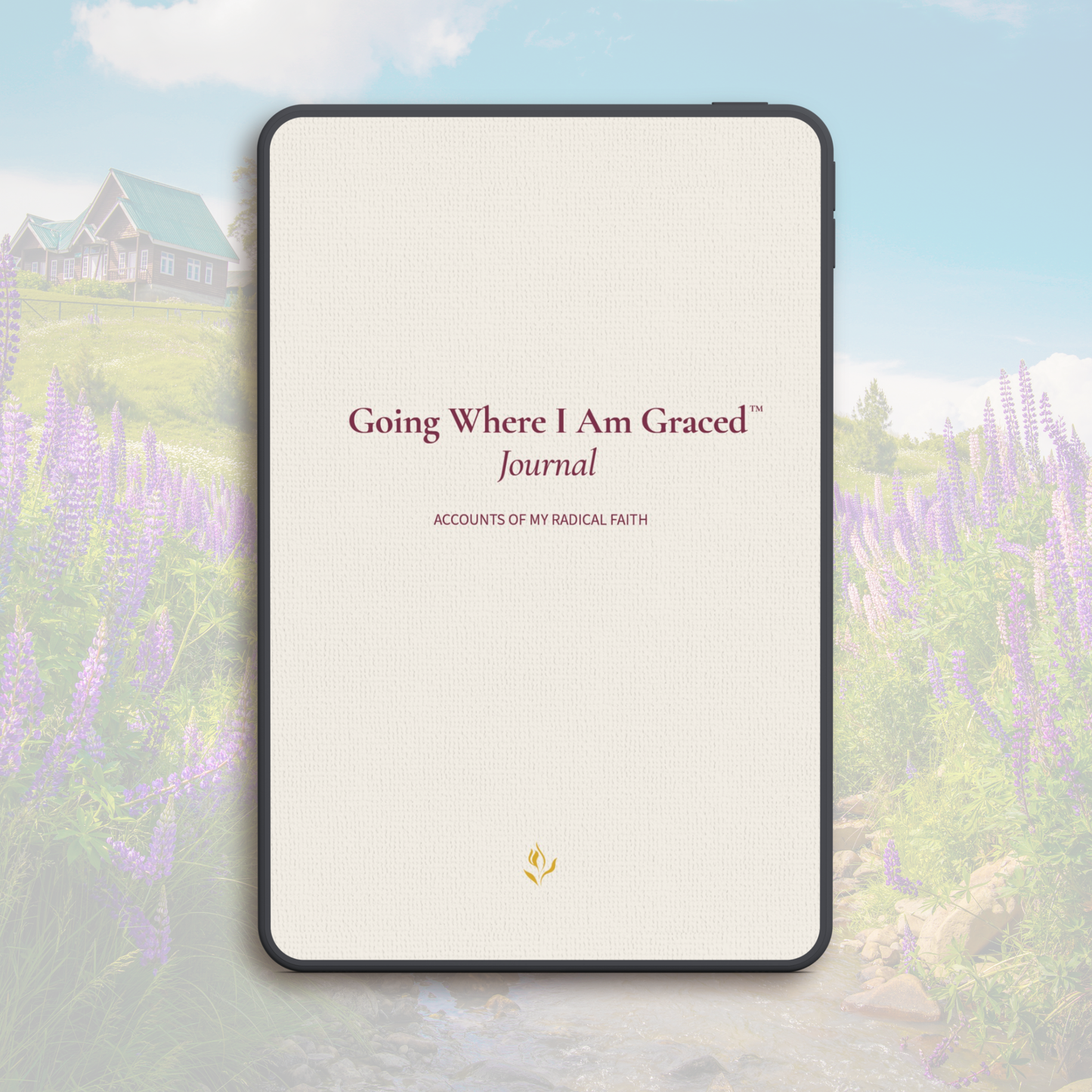 Going Where I Am Graced Journal: Accounts of My Radical Faith (Digital)